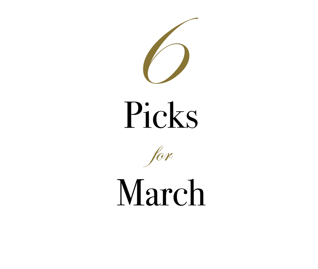 6 Picks for March